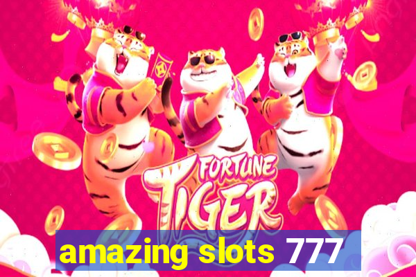 amazing slots 777